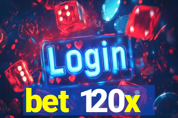 bet 120x