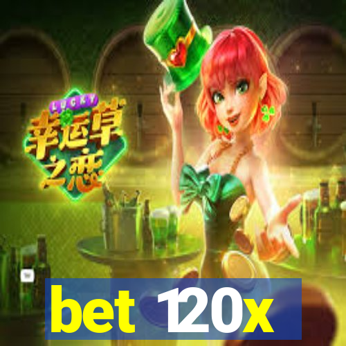 bet 120x