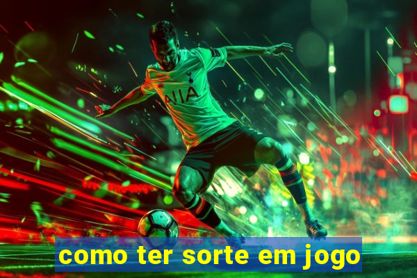 como ter sorte em jogo