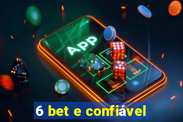 6 bet e confiável