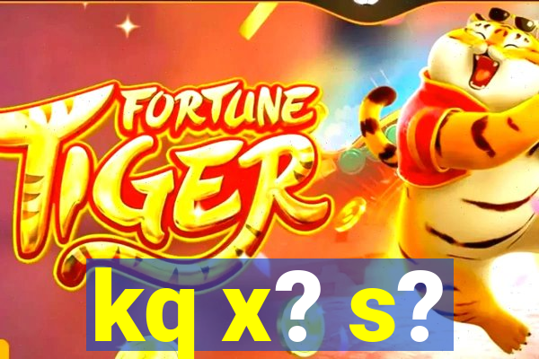 kq x? s?