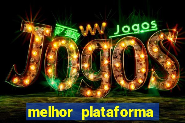 melhor plataforma de slots