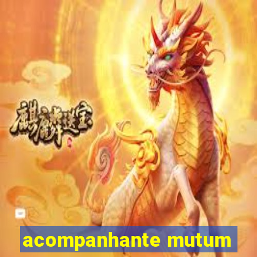 acompanhante mutum