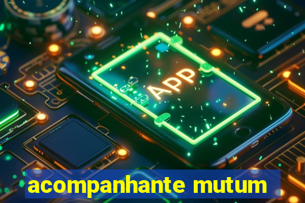 acompanhante mutum