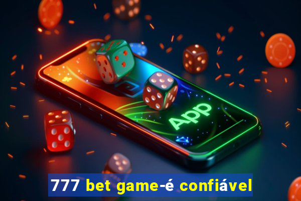 777 bet game-é confiável