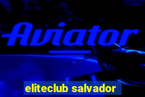 eliteclub salvador