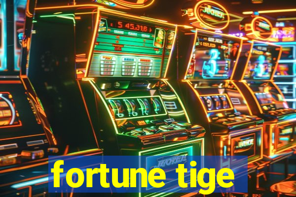 fortune tige