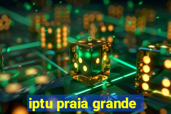 iptu praia grande