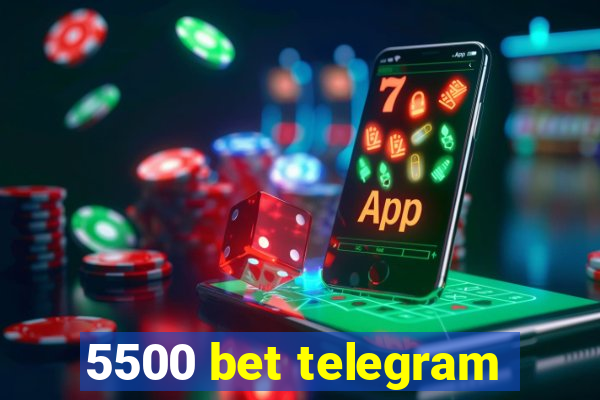 5500 bet telegram