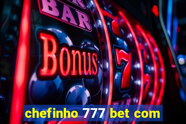 chefinho 777 bet com