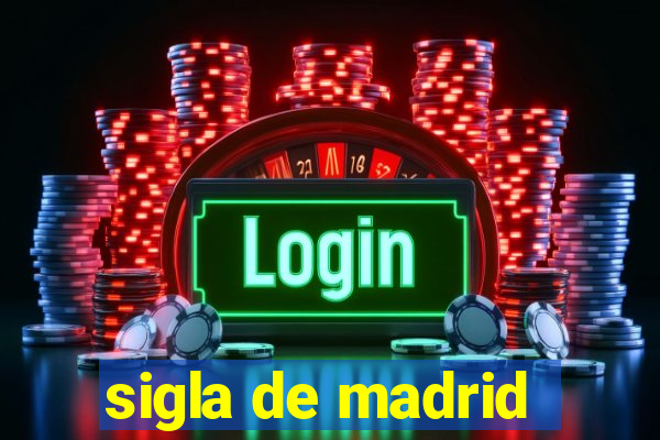 sigla de madrid