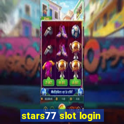 stars77 slot login