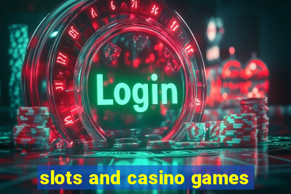 slots and casino games