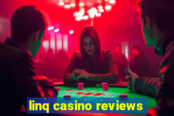 linq casino reviews