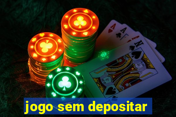 jogo sem depositar