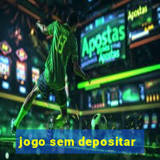 jogo sem depositar