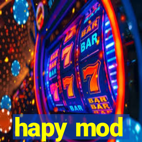 hapy mod