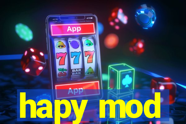 hapy mod