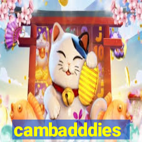 cambadddies