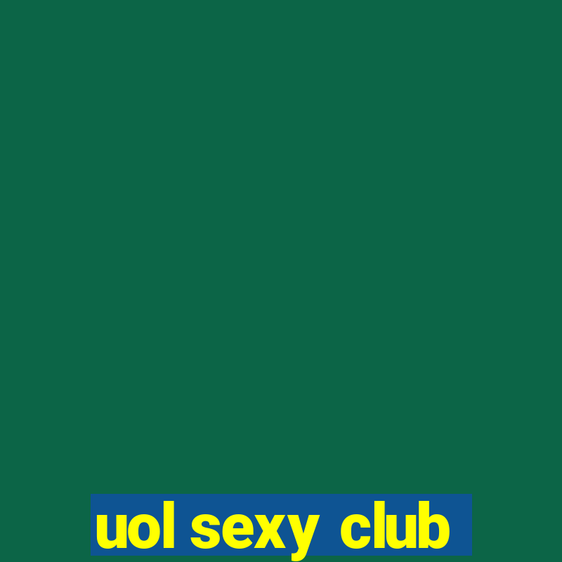 uol sexy club