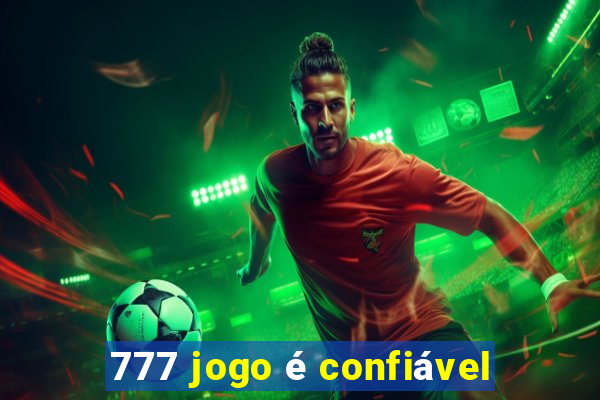 777 jogo é confiável