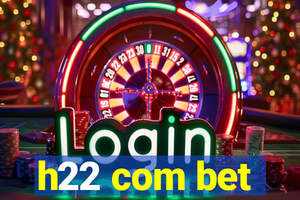 h22 com bet