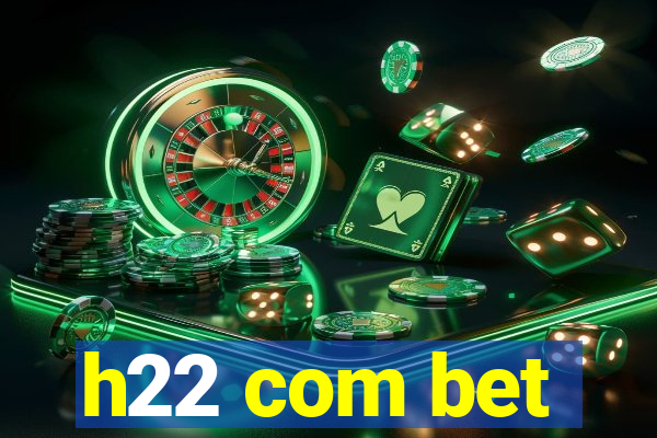 h22 com bet