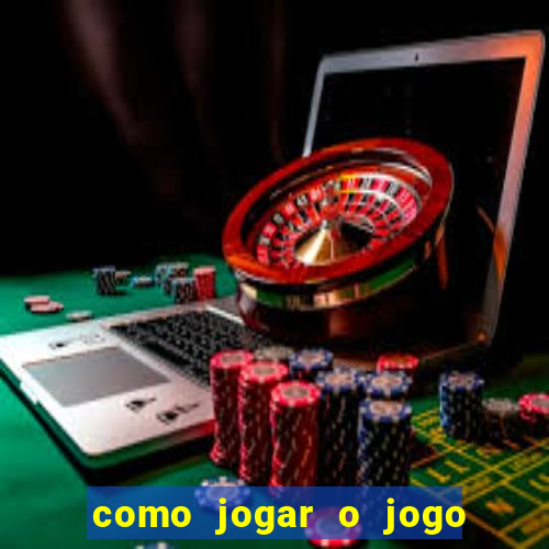 como jogar o jogo do tigre para ganhar dinheiro