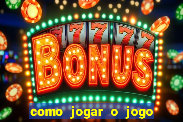 como jogar o jogo do tigre para ganhar dinheiro