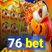 76 bet