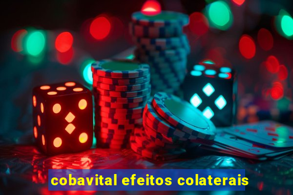 cobavital efeitos colaterais