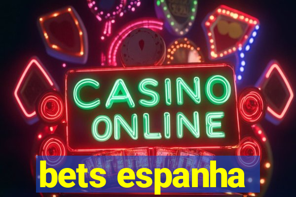 bets espanha