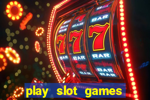 play slot games for free no download