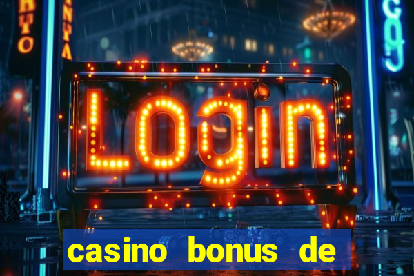 casino bonus de bienvenue ontario dép?t canada