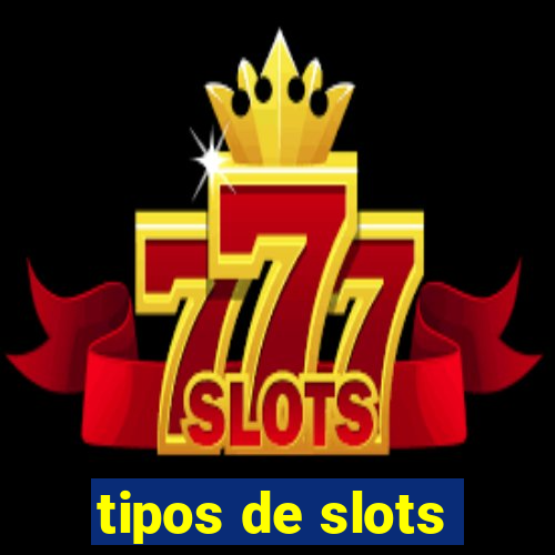 tipos de slots