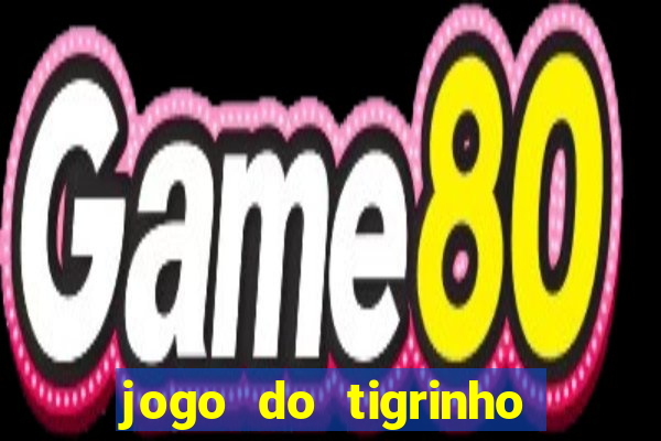 jogo do tigrinho fortune tiger demo