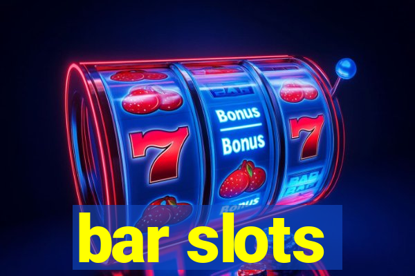 bar slots