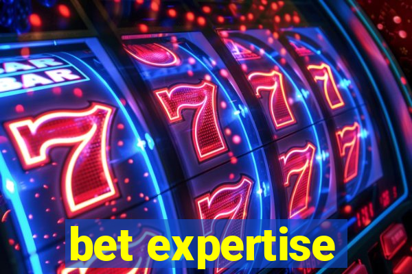 bet expertise