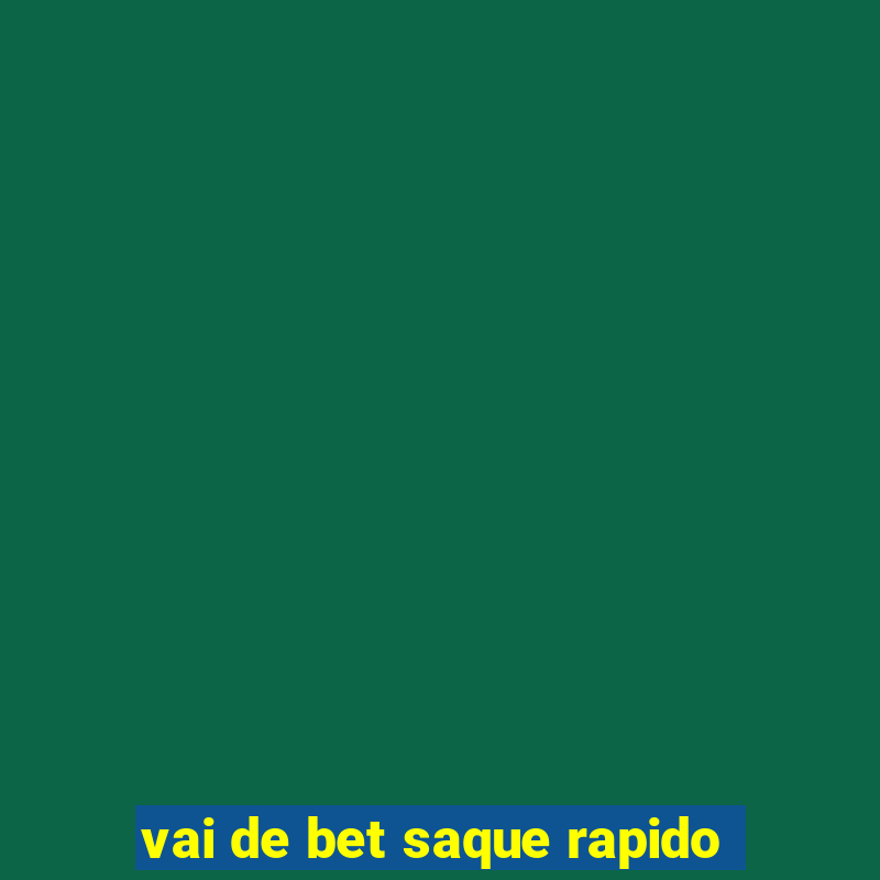 vai de bet saque rapido