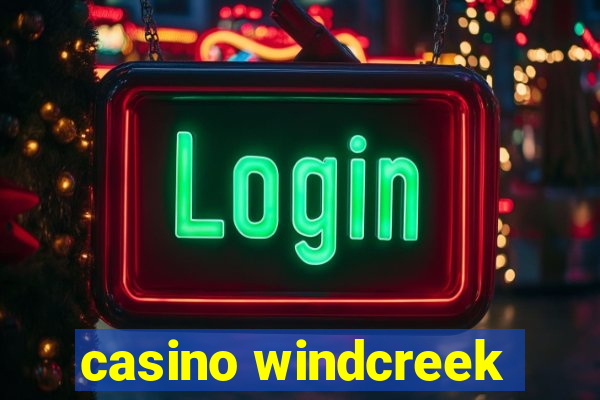 casino windcreek