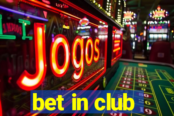 bet in club