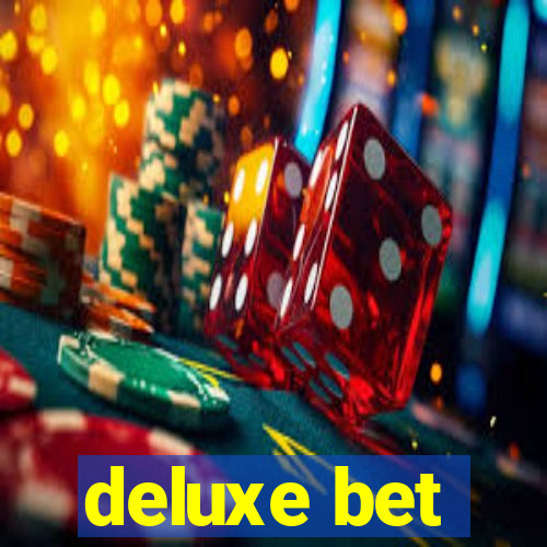 deluxe bet