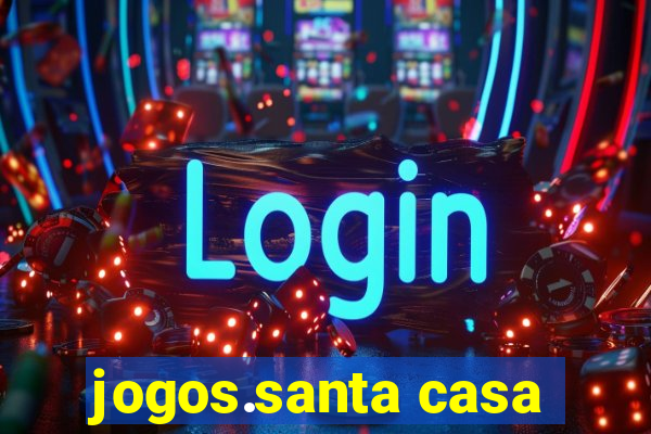 jogos.santa casa