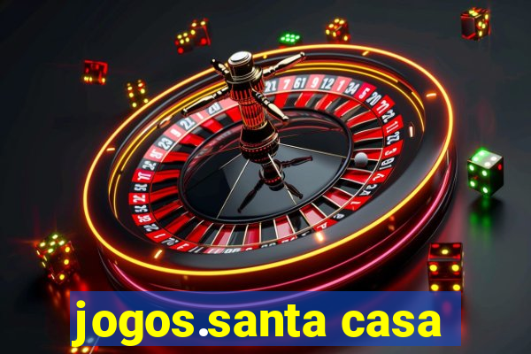 jogos.santa casa