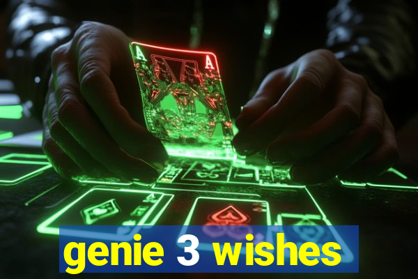 genie 3 wishes