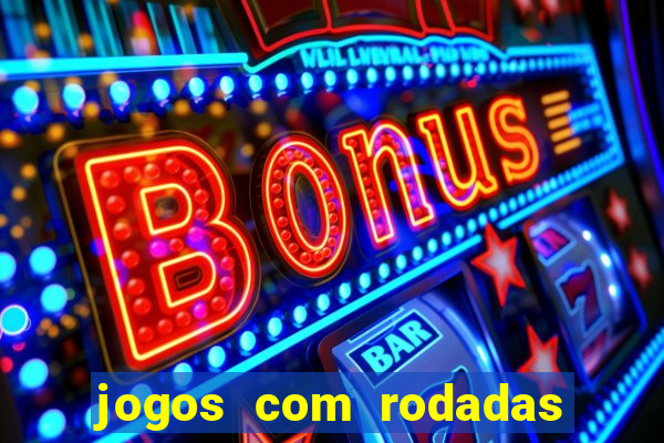 jogos com rodadas gratis sem deposito