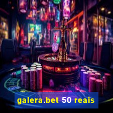 galera.bet 50 reais