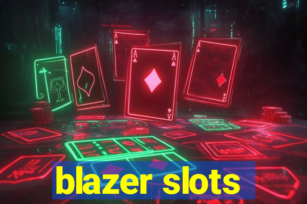 blazer slots