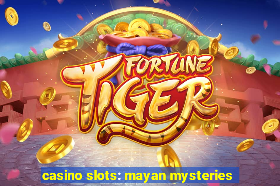 casino slots: mayan mysteries