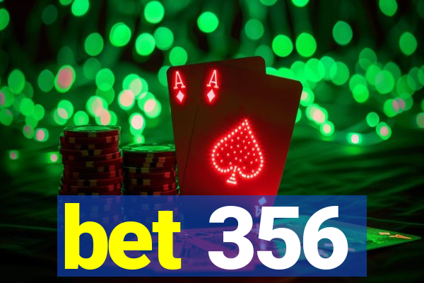 bet 356